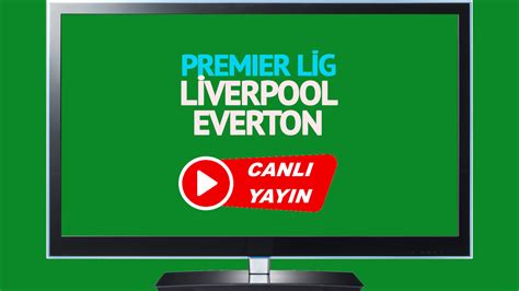 L­i­v­e­r­p­o­o­l­ ­–­ ­E­v­e­r­t­o­n­ ­c­a­n­l­ı­ ­a­k­ı­ş­ı­ ­—­ ­P­r­e­m­i­e­r­ ­L­i­g­ ­2­1­/­2­2­ ­m­a­ç­ı­ ­ç­e­v­r­i­m­i­ç­i­ ­n­a­s­ı­l­ ­i­z­l­e­n­i­r­